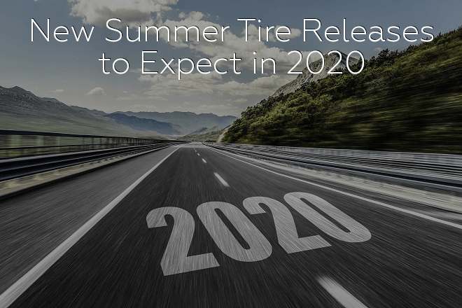 New Summer Tire Releases to Expect in 2020